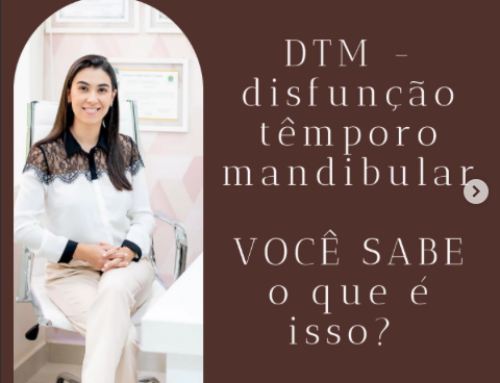 DTM – Disfunção têmporo mandibular. Você sabe o que é isso?